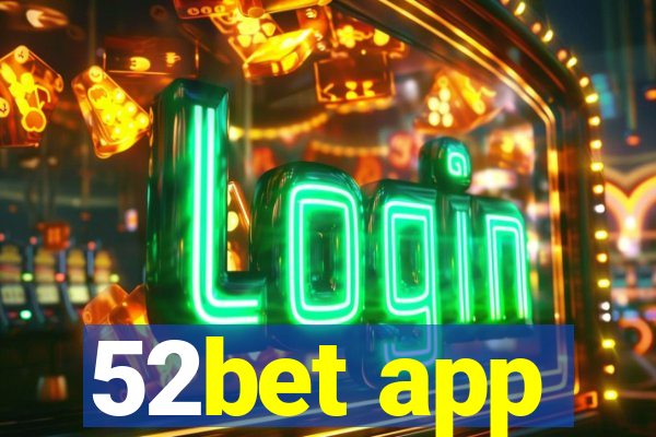 52bet app